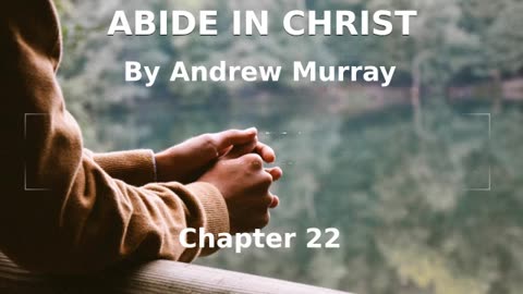 📖🕯 Abide in Christ by Andrew Murray - Chapter 22