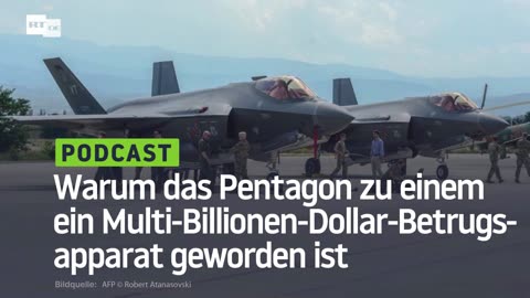 Warum das Pentagon zu einem ein Multi-Billionen-Dollar-Betrugsapparat geworden ist