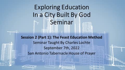 Exploring Education In A City Built By God: "The Feast Education Method"(Part 1 - Teaching)
