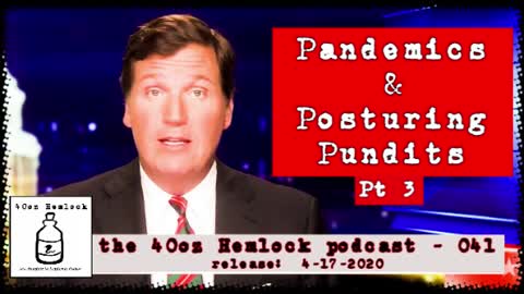 40oz Hemlock - 041 - Pandemics and Posturing Pundits Pt 3