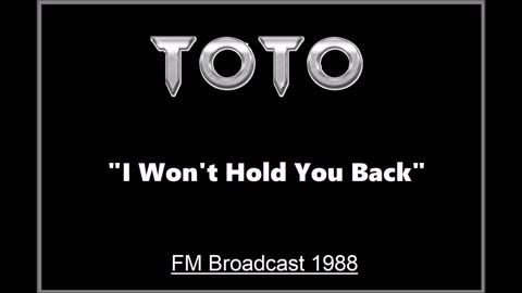 Toto - I Won't Hold You Back (Live in Rotterdam, Netherlands 1988) FM Broadcast