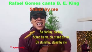 Rafael Gomes sings B.E. King - Stand by me