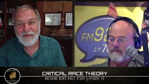 Breaking News Bible Study Critical Race Theory vs Christianity Episode 23