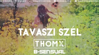 B-sensual & Thomx - Tavaszi szél