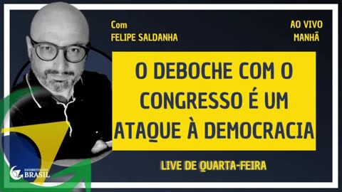 O DEBOCHE COM O CONGRESSO É UM ATAQUE À DEMOCRACIA - by Saldanha - Endireitando Brasil