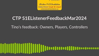 CTP (S1EListenerFeedbackMar2024) Censorship S1E13 Feedback - Owners,Players,Controllers Soundbite