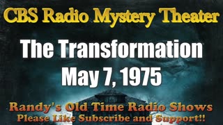 75-05-07 CBS Radio Mystery Theater The Transformation