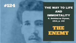 #124: THE ENEMY: The Way To Life and Immortality, Reuben Swinburne Clymer, 1914, p. 142