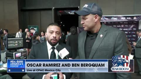 Oscar Ramirez And Ben Bergquam Live From CPAC Mexico: Mexican Conservatives Have Recognized If The United States Falls, Then The Whole World Will