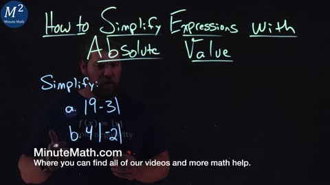 How to Simplify Expressions with Absolute Value | Part 3 of 5 | Minute Math