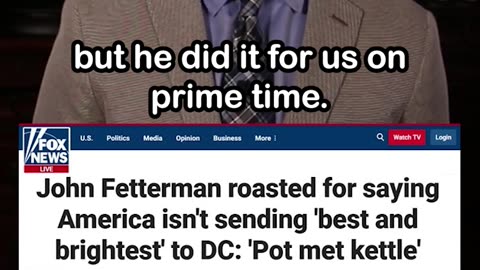John Fetterman Says America Isn't Sending 'Best and Brightest' to DC