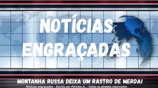 Notícias engraçadas: Montanha russa deixa um rastro de merda!