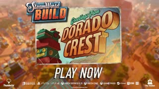 SteamWorld Build - Official Dorado Crest DLC Launch Trailer