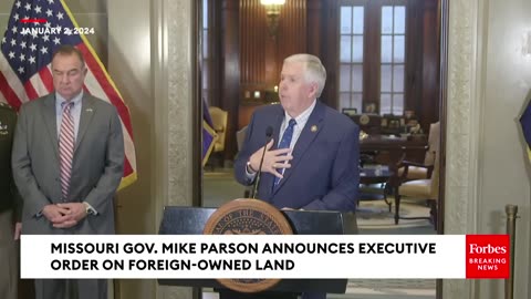 BREAKING- Missouri Gov. Mike Parson Announces Executive Order On Foreign-Owned Land
