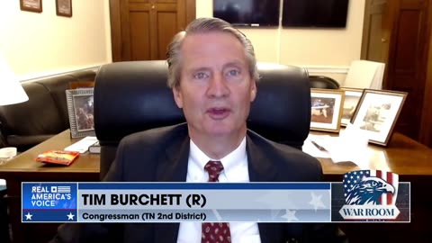 Rep. Tim Burchett: "What's Problematic To The State Department Is Our Constitution"