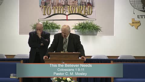 Pastor C. M. Mosley, This the Believer Needs, Colossians 1:9-11, Sunday Evening, 8/14/2022