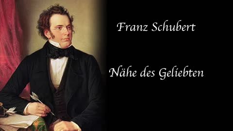 Franz Schubert - Nahe des Geliebten