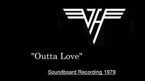 Van Halen - Outta Love (Live in Tucson, Arizona 1979) Soundboard