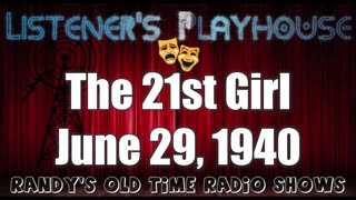 40-06-29 Listener's Playhouse (01) The 21st Girl