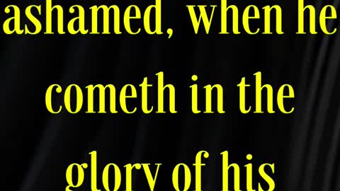 Jesus Said Whosoever therefore shall be ashamed of me and of my words in this adulterous...