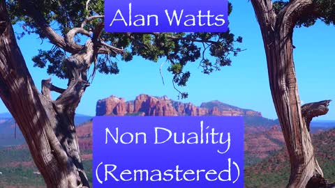 Alan Watts Non Duality (Remastered) 🔆
