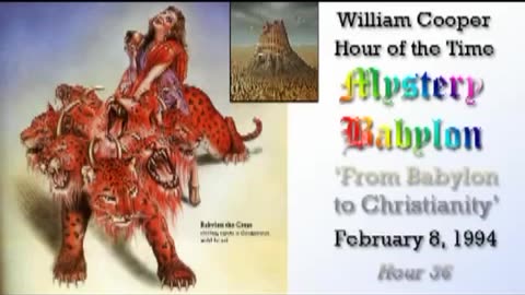 Mystery Babylon Hour 36 From Babylon to Christianity - Bill Cooper