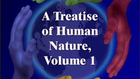 A Treatise Of Human Nature, Volume 1 by David HUME read by George Yeager Part 1_2 _ Full Audio Book