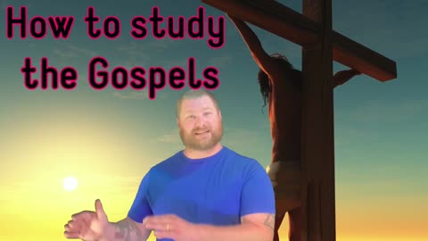 How to study the Gospels with Pastor Joe