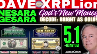 Dave XRPLion New-5.1+QUANTUM DECODE OLD MONEY NEW MONEY CONTRACT EXPIRED MUST WATCH TRUMP NEWS