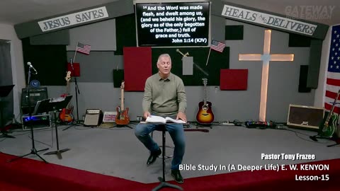 Bible Study With E. W. KENYON Lesson-15 (Gateway Bible Church) 9am 2024-07-28