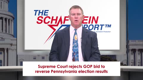 Schaftlein Minute | Supreme Court rejects GOP bid to reverse Pennsylvania election results