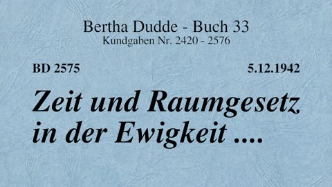 BD 2575 - ZEIT UND RAUMGESETZ IN DER EWIGKEIT ....