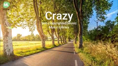 Crazy (Non Copyrighted Music) FREE FOR ALL MUSIC DOWNLOAD -
