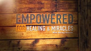 Empowered for Healing and Miracles TV Show