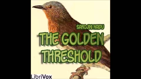 The Golden Threshold by Sarojini Naidu - FULL AUDIOBOOK