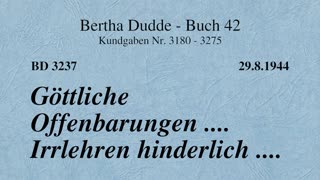 BD 3237 - GÖTTLICHE OFFENBARUNGEN .... IRRLEHREN HINDERLICH ....