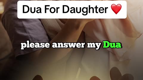 Dua For Daughter ❤️ Daughter Prayer ~ Dua for All Daughters