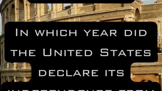 In which year did the United States declare its independence from Great Britain?