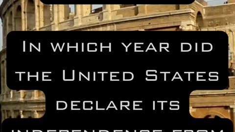 In which year did the United States declare its independence from Great Britain?
