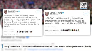 Trump to send National Guard, federal law enforcement to Wisconsin as violent protests turn deadly