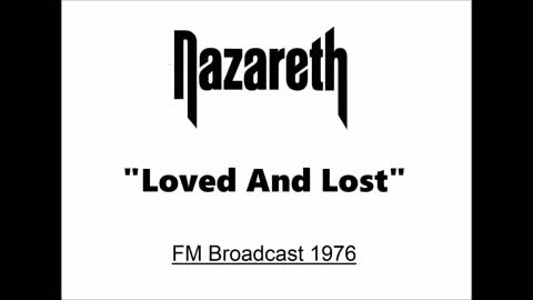 Nazareth - Loved And Lost (Live in Minnesota 1976) FM Broadcast