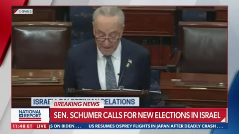 Schumer calls for ousting Netanyahu, interfering with Israeli politics | National Report