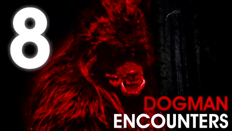 8 SCARY WEREWOLF ENCOUNTERS (Dogman, Werewolf, Demon) - What Lurks Beneath