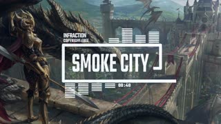 Cinematic Epic Power by Infraction - Music _ Smoke City