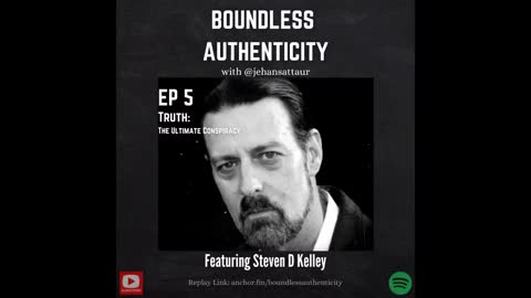Steven D. Kelley interview by Boundless Authenticity with @jehansattaur Episode 5
