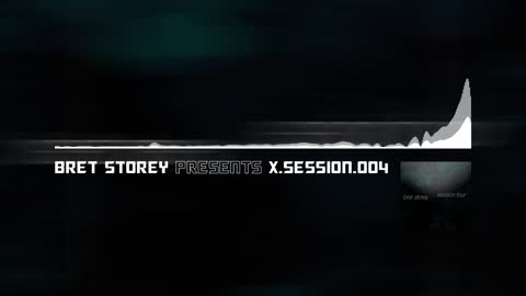 Bret Storey presents X-SESSION-004