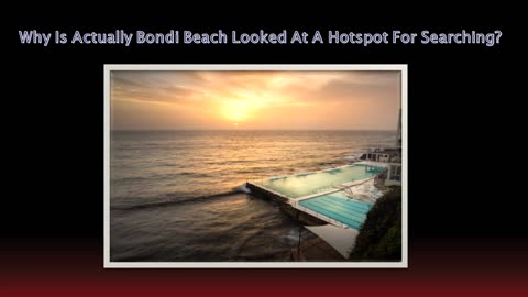 Why Is Actually Bondi Beach Looked At A Hotspot For Searching?