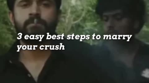 3 easy steps to marry your crush ………