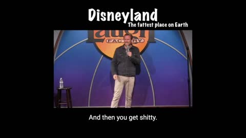 Stand Up Comedy - Disneyland, The Fattest Place On Earth