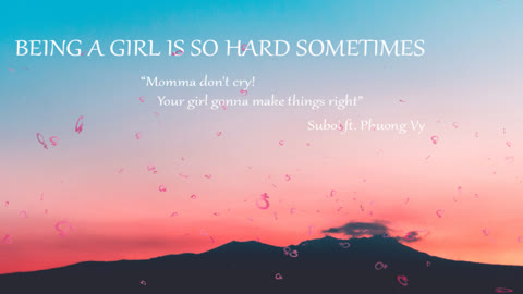 Being A Girl Is So Hard Sometimes (with particles) | Suboi ft. Phương Vy